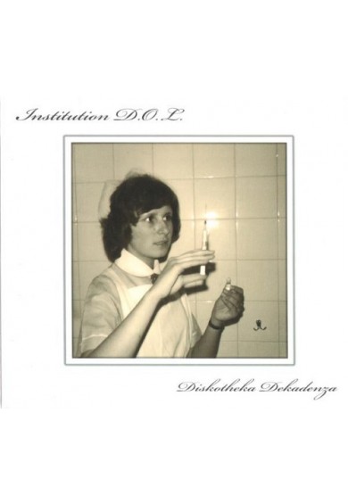 INSTITUTION D.O.L. "Diskotheka Dekadenza" cd